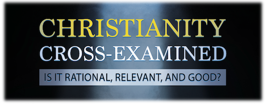 Christianity Cross-Examined